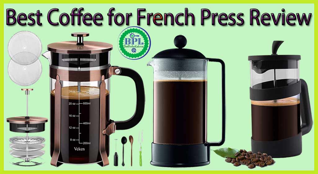 10 Best Coffee for French Press Review of 2021 - Best Product Lab