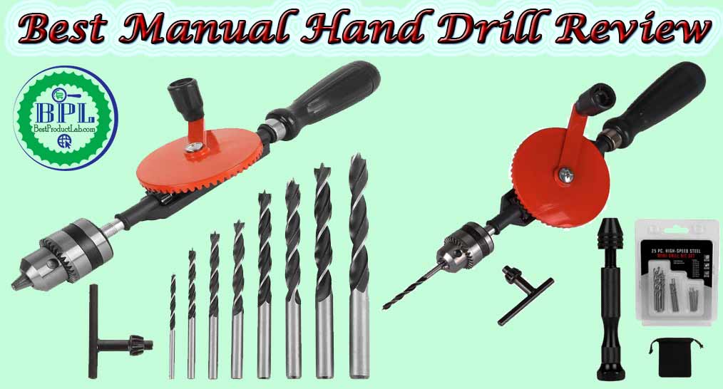 10 Best Manual Hand Drill Review of 2021 - Best Product Lab