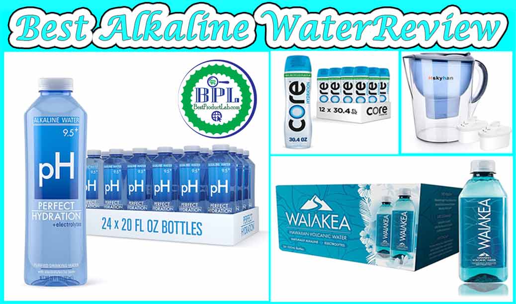 10 Best Alkaline Water Review of 2022 Best Product Lab