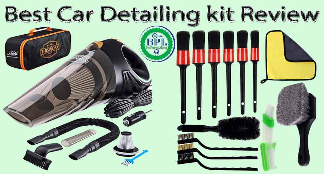 10 Best Car Detailing Kit Review of 2021 - Best Product Lab