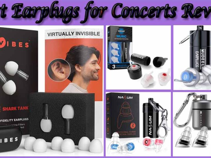 10 Best Earplugs for Concerts Review of 2023