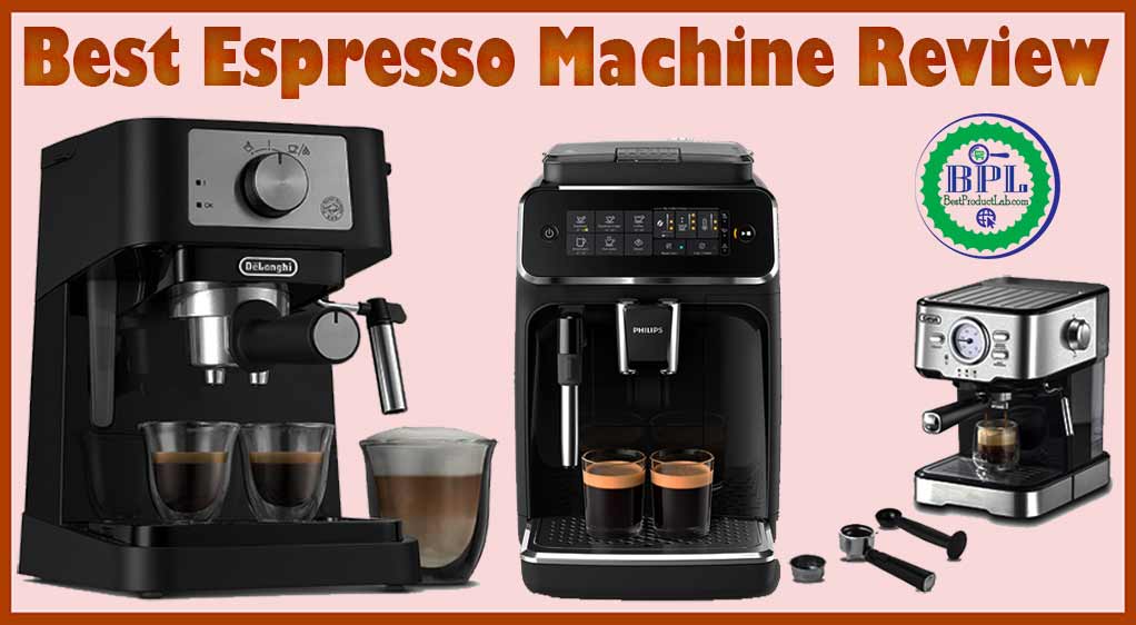 10 Best Espresso Machine Review of 2022 - Best Product Lab